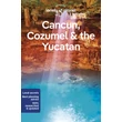 Imagine 1/2 - Cartographia-Cancun, Cozumel și Peninsula Yucatan ghid turistic Lonely Planet (engleză)-9781838697105