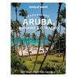 Imagine 1/9 - Experience Aruba ghid Lonely Planet (engleză) -9781837586790