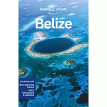 Cartographia-Belize ghid turistic Lonely Planet (engleză)-9781838696795
