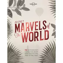 Cartographia -  Secret Marvels of the World   - Lonely Planet (engleză)-9781786578655