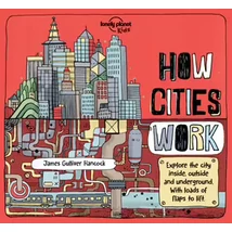 Cartographia -How Cities Work - Lonely Planet (engleză)-9781786570215