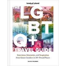 The LGBTQ+ Travel Guide - Lonely Planet (engleză)-9781837582716