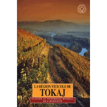 Cartographia-Regiunea viticolă Tokaj - Corvina (franceză) - La région viticole de Tokaj-9789631358612