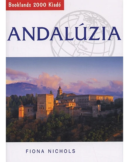 Cartographia-Andaluzia ghid turistic (maghiară)-9789639613324