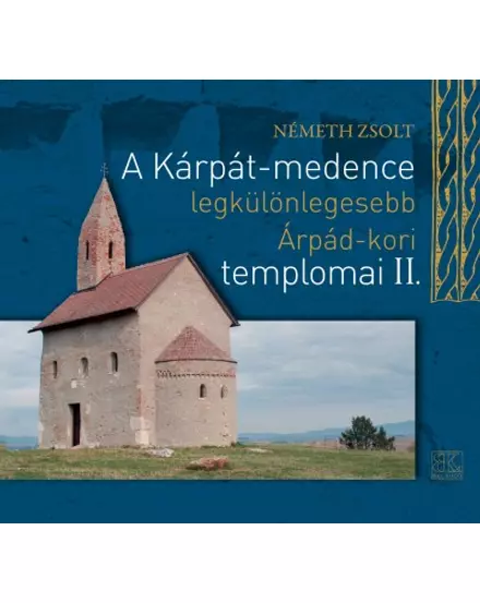 Cartographia-Bisericile Arpadiene din Bazinul Carpatic-9786155725005