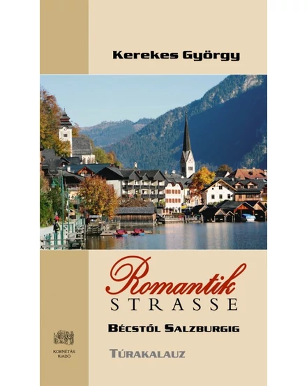 Cartographia-Romantikstrasse (de la Viena pana la Salzburg) harta turistică-9789639353954
