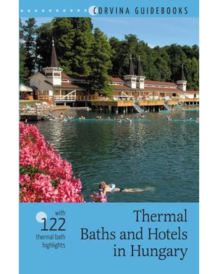 Cartographia - Spa-uri și hoteluri spa în Ungaria ghid turistic (engleză) - 9789631362060