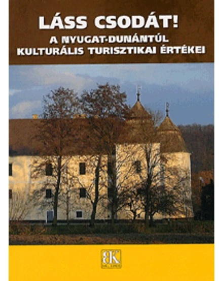Cartographia-A Nyugat-Dunántúl kulturális turisztikai értékei útikönyv-9789637334443