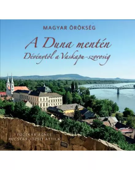 Cartographia-Album De-a lungul Dunării de la Dévény până la Strâmtoarea Poarta de Fier - Kossuth-9789635445387