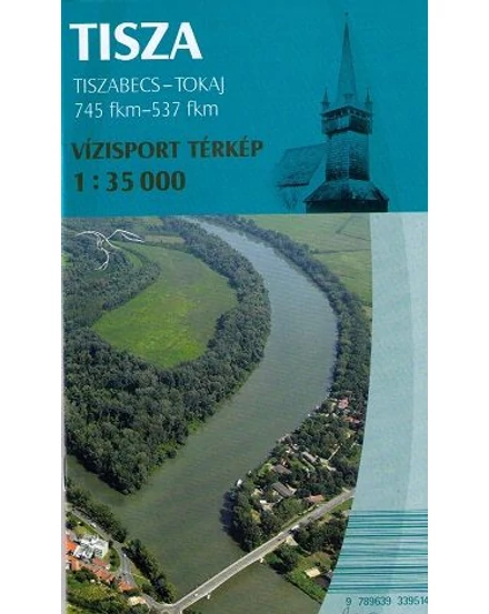 Cartographia-Tisza harta sporturilor acvatice (Tiszabecs - Tokaj)-9789639339514
