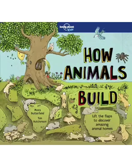 Cartographia -How Animals Build - Lonely Planet (engleză)-9781786576620