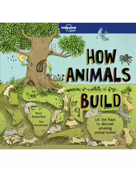 Cartographia -How Animals Build - Lonely Planet (engleză)-9781786576620