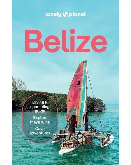 Belize ghid turistic Lonely Planet (engleză) - 9781837584062