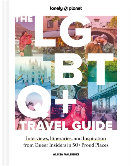The LGBTQ+ Travel Guide - Lonely Planet (engleză)-9781837582716
