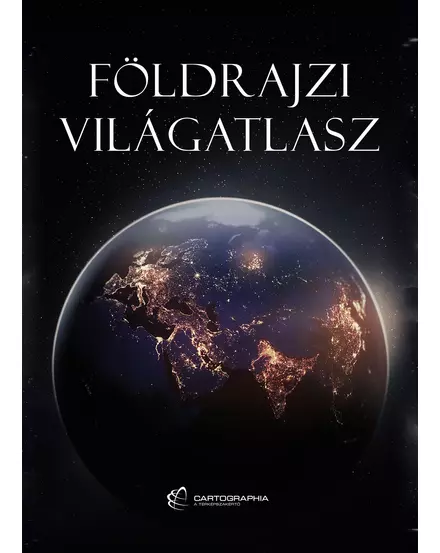 Cartographia-Atlasul geografic al lumii 2024 (maghiara)-9789633539859