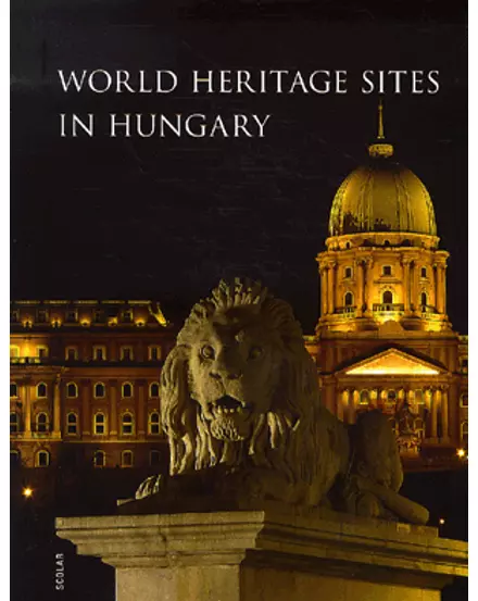 Cartographia-Albumul Patrimoniului Mondial al Ungariei - World Heritage Sites in Hungary(engleză)-9789632442624