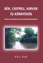 Bük - Csepreg - Sárvár și imprejurimi ghid turistic (maghiară)