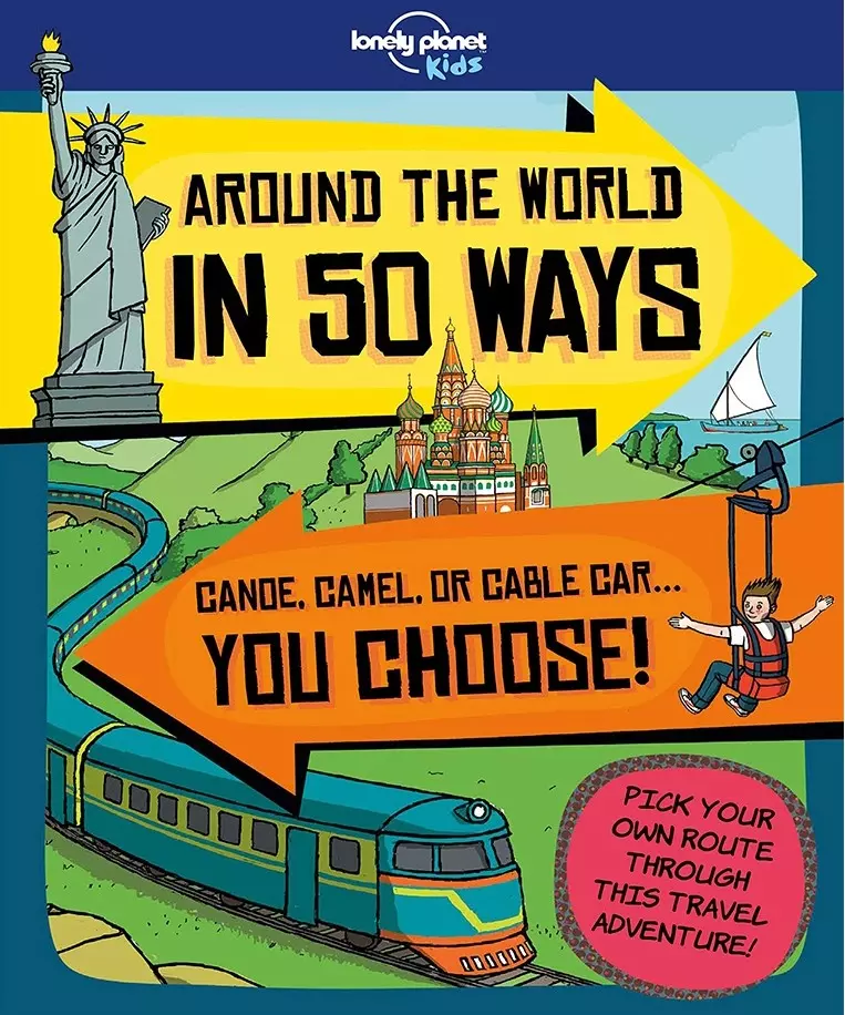 Around the World in 50 Ways - Lonely Planet (engleză)