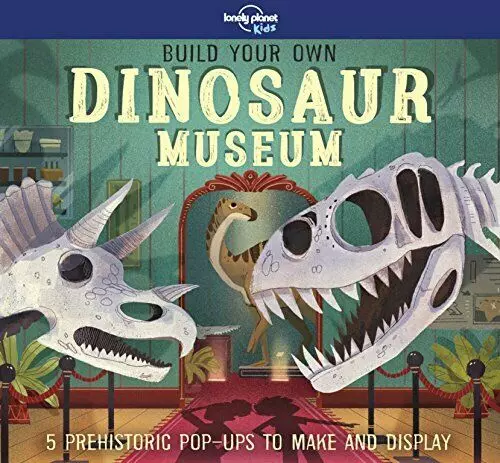 Build Your Own Dinosaur Museum - Lonely Planet (engleză)