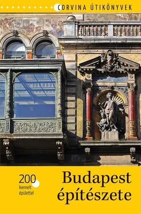 Arhitectura Budapestei cu 200 de clădiri evidențiate - Corvina